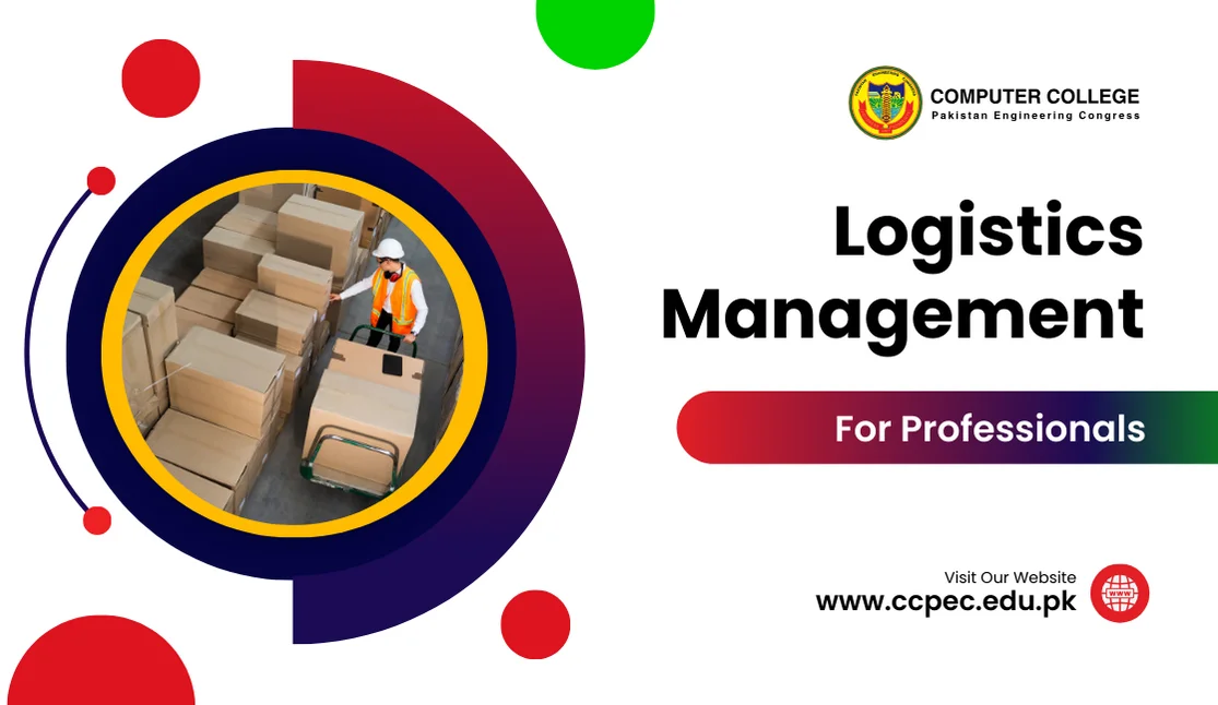 Advertisement for a Logistics Management course for professionals, featuring a worker with a forklift handling boxes in a warehouse. The graphic has a colorful abstract circular design in the background. The enrollment details foe the course can be found at the mentioned website for Computer College Pakistan Engineering Congress.